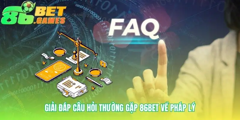 Câu hỏi thường gặp 86bet xây dựng niềm tin vững chắc