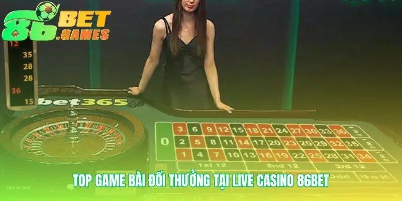 Chọn đấu trường của bạn tại Live Casino 86bet